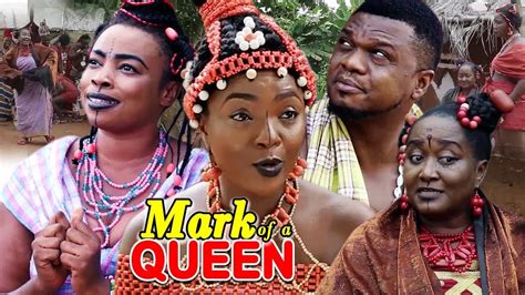 New Movie Alert Mark Of A Queen Season 1and2 Chioma Chukwuka 2019