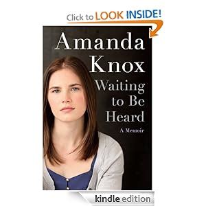 Amazon Com Waiting To Be Heard A Memoir EBook Amanda Knox Kindle Store