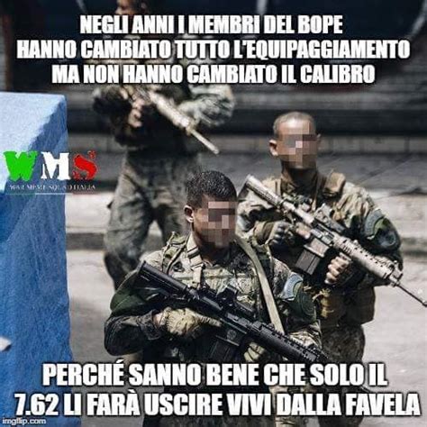 Quando soffia il vento del cambiamento alcuni costruiscono muri, altri mulini resilienza: BOPE!!! Si ringrazia Paolo Perantoni... - WMS - War Meme ...