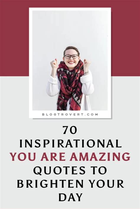 70 You Are Amazing Quotes To Empower And Inspire Anyone