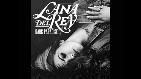 Lana Del Rey Dark Paradise Hq W Lyrics Youtube