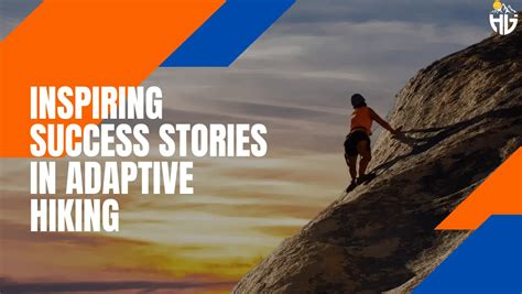 Inspiring Success Stories in Adaptive Hiking - Hike Genius