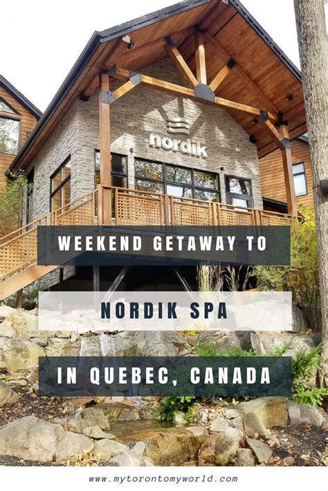 Perfect Weekend Getaway: Nordik Spa, Quebec | My Toronto, My World ...