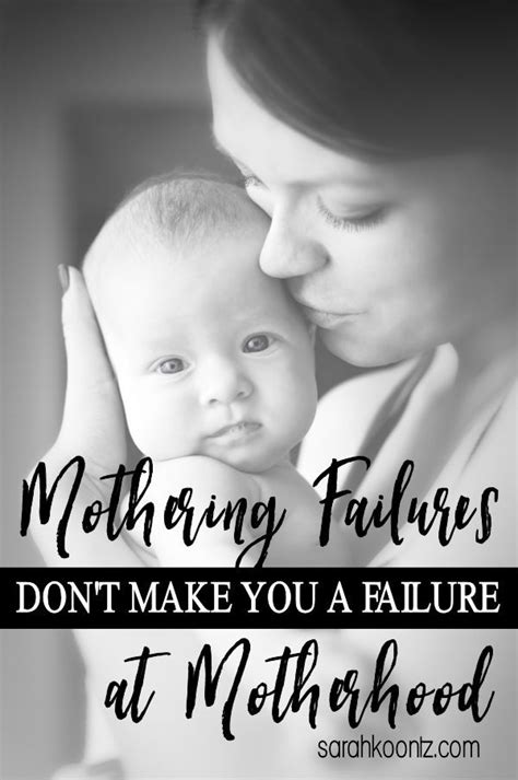 Mothering Failures Dont Make You A Failure At Motherhood Biblical