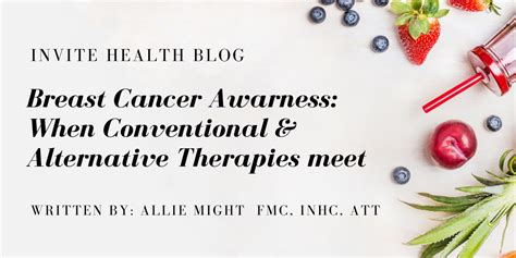 breast cancer awareness~ when conventional and alternative therapies meet invite® health blog