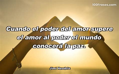 Cuando El Poder Del Amor Supere El Amor Colección De Las Mejores Frases