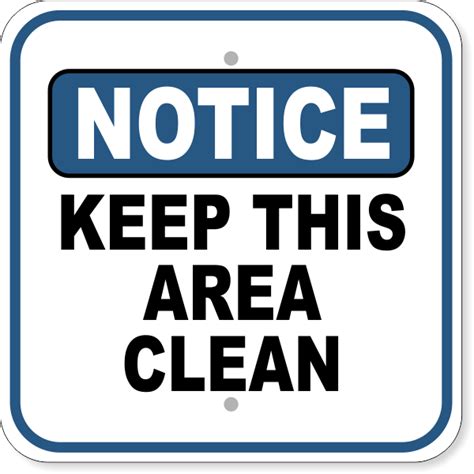 12 X 12 Notice Keep Area Clean Aluminum Sign