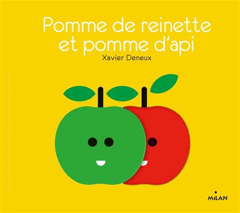 Livre: Pomme de reinette et pomme d'api, Xavier Deneux, Milan, Les
