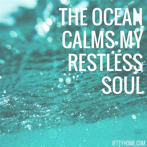 The Ocean Calms My Restless Soul Fantastic Quotes For Surfdays And