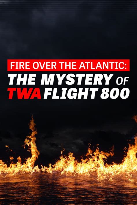 Watch Fire Over The Atlantic The Mystery Of Twa Flight 800 S1e3