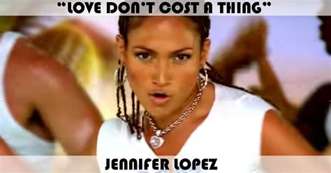 Love Dont Cost A Thing Song By Jennifer Lopez Music
