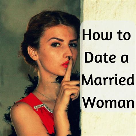 How To Date A Married Woman Flirting Quotes For Her Married Woman