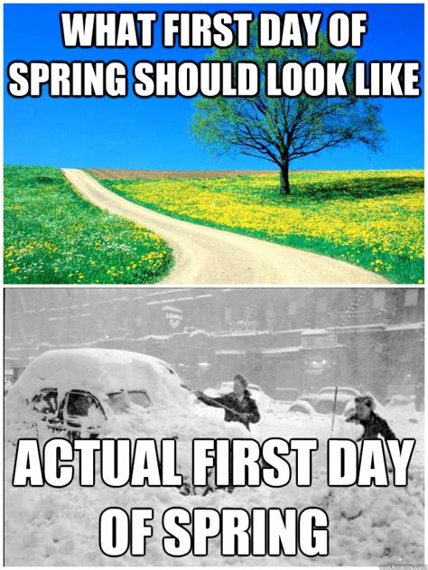 What First Day Of Spring Should Look Like Actual First Day Of Spring