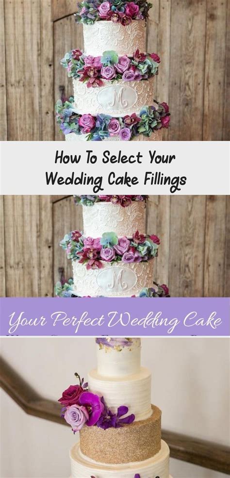 It has to taste great too. How to Select Your Wedding Cake Fillings - Each & Every ...