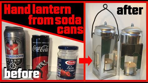Hand Lantern From Soda Cans Youtube