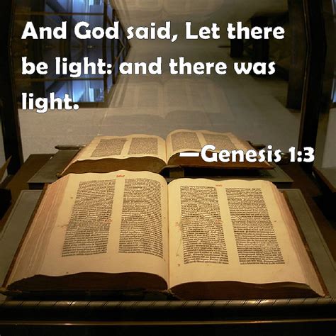 Genesis 13 And God Said Let There Be Light And There Was Light