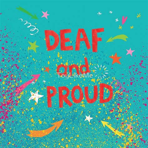 Deaf And Proud Design By Toylikeme Redbubble