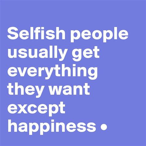 Post By Lirpae On Boldomatic Selfish People Quotes Selfish People