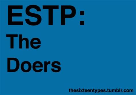 I M A Doer And Proud Estp Infj Infp Myers Briggs Personality Types