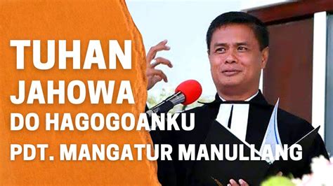 Tuhan Jahowa Do Hagogoanku Pdt Mangatur Manullang Youtube