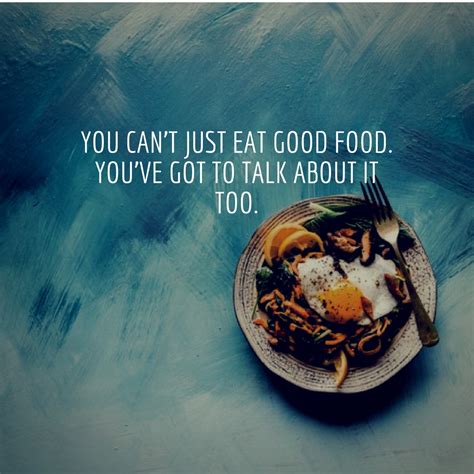 99 Good Food Quotes To Share With Friends and Food Lovers