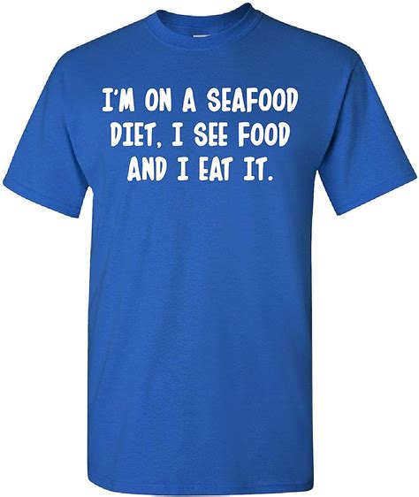 Im On A Seafood Diet I See Food And I Eat It Adult Shirt 3xl Royal Clothing