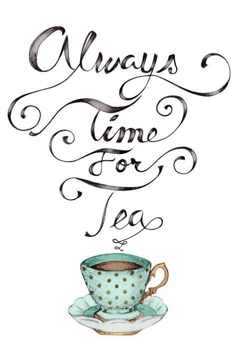 Tea Quotes Tea Time Quotes Tea Art