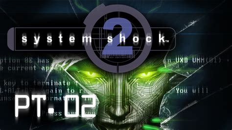 System Shock 2 Part 2 Character Building Youtube