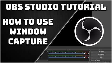 How To Use The Window Capture OBS Studio Tutorial YouTube