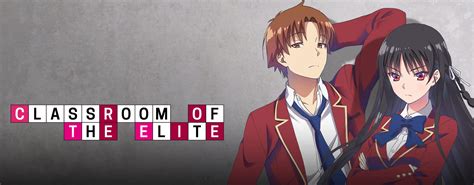 Stream And Watch Classroom Of The Elite Episodes Online