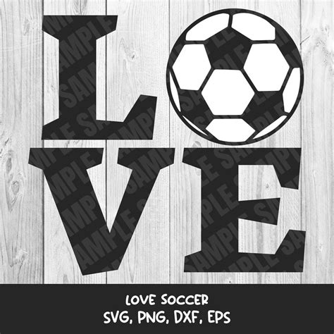 Love Soccer Svg For Cricut Cutting Machines Digital Files Etsy