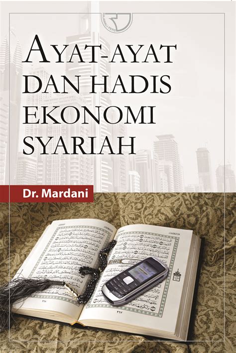 'abdul wahhab khallaf dalam buku ilmu ushul fiqh menyebut. Ayat-ayat dan Hadist Ekonomi Syariah - Mardani ...