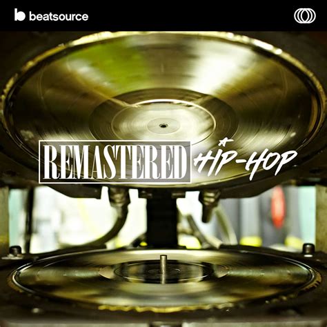 Remastered Hip Hop Playlist For Djs On Beatsource