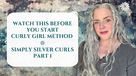 Watch This Before You Start Curly Girl Method Simply Silver Curls
