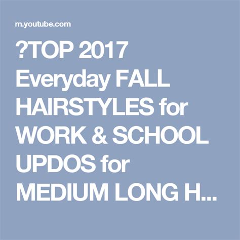 Top 2017 Everyday Fall Hairstyles For Work And School Updos For Medium