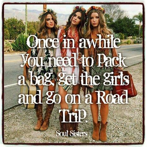 best 25 girl trip quotes ideas on pinterest road trip playlist road music and free music