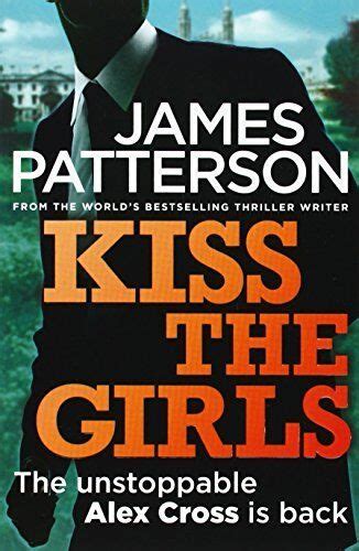 Kiss The Girls By James Patterson 9780007432332 Ebay