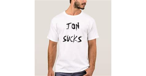 Jon Sucks T Shirt Zazzle