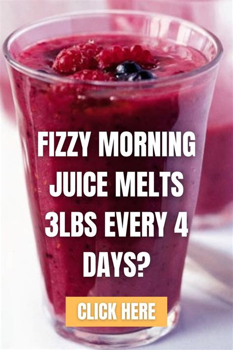 Fizzy Morning Juice Melts 3lbs Every 4 Days Weighloss Quickly Weight Loss Juice Click To