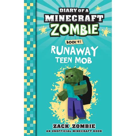 Runaway Teen Mob Diary Of A Minecraft Zombie Book 41 Zack Zombie