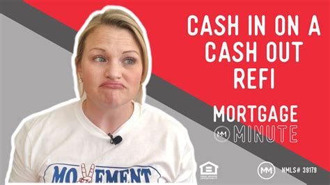 Mortgage Minute Cash Out Refi Youtube