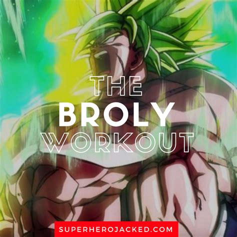 Broly Workout Routine Train Like A Legendary Super Saiyan Artofit