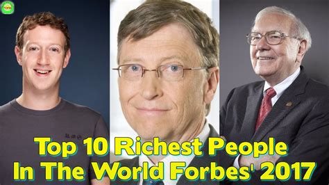 Without further ado, the top 10 richest men of all time: Top 10 Richest People In The World Forbes' 2017 Billionaires List - YouTube