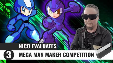 Nico Evaluates Mega Man Maker Competition S3E3 I RAMBLE FOR 25