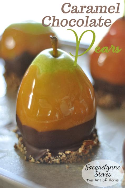 Caramel Chocolate Dipped Pears Jacquelynne Steves