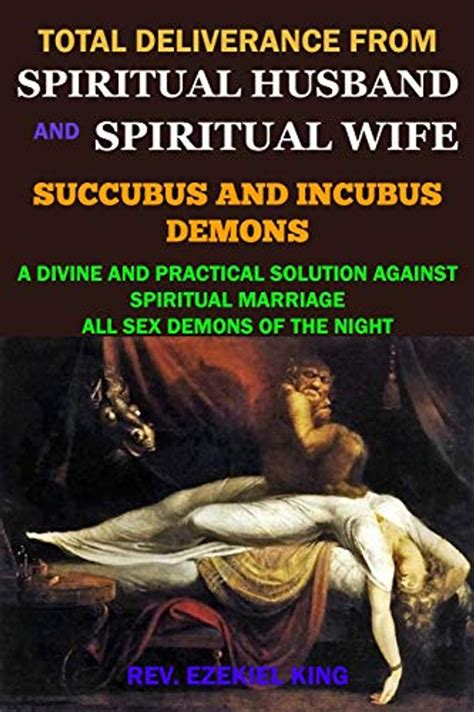 total deliverance from spiritual husband and spiritual wife succubus and incubus demons a