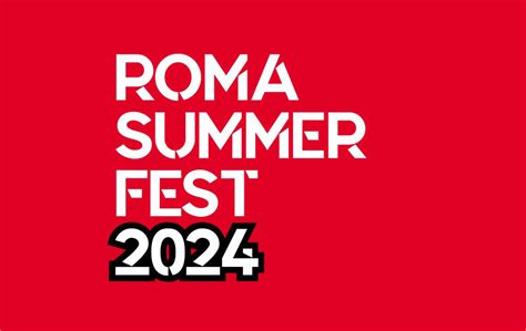 Roma Summer Fest 2024 Date Biglietti Artisti 3 Giugno 2024 6