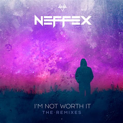 Neffex Im Not Worth It The Remixes Single In High Resolution