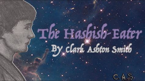 The Hashish Eater By Clark Ashton Smith The Most Imaginative Poem Ever