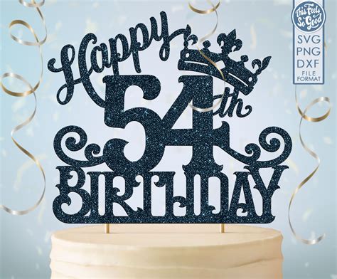 54 54th Birthday Cake Topper Svg 54 54th Happy Birthday Cake Topper